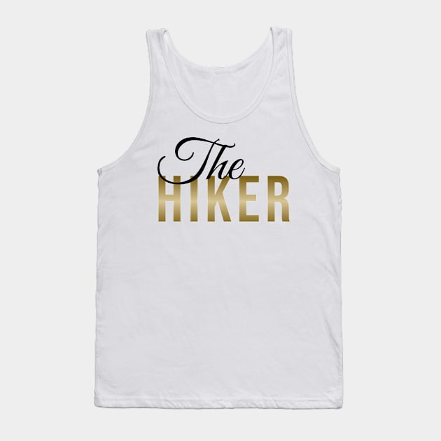 The HIKER | Minimal Text Aesthetic Streetwear Unisex Design for Fitness/Athletes/Hikers | Shirt, Hoodie, Coffee Mug, Mug, Apparel, Sticker, Gift, Pins, Totes, Magnets, Pillows Tank Top by design by rj.